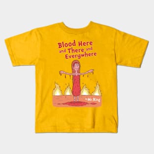 Blood here and there and everywhere Kids T-Shirt